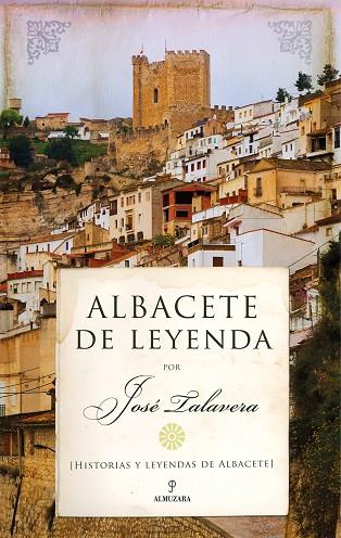 ALBACETE DE LEYENDA | 9788418089183 | TALAVERA, JOSÉ