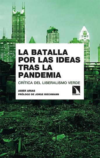 BATALLA POR LAS IDEAS TRAS LA PANDEMIA, LA | 9788413520827 | ARIAS, ASIER