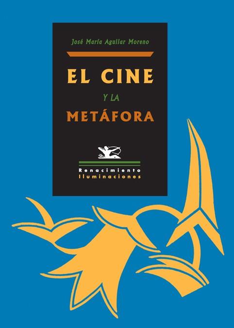 CINE Y LA METAFORA | 9788484722991 | AGUILAR MORENO, JOSE M.