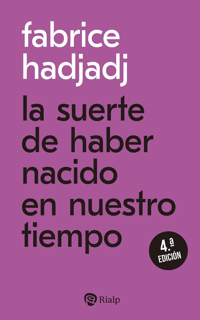 SUERTE DE HABER NACIDO EN NUESTRO TIEMPO (4 EDICIÓN) | 9788432166433 | HADJADJ, FABRICE