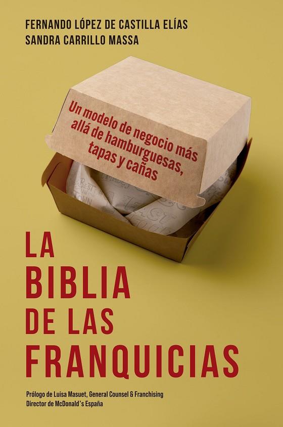 BIBLIA DE LAS FRANQUICIAS, LA | 9788498755572 | LÓPEZ DE CASTILLA ELÍAS, FERNANDO / CARRILLO MASSA, SANDRA