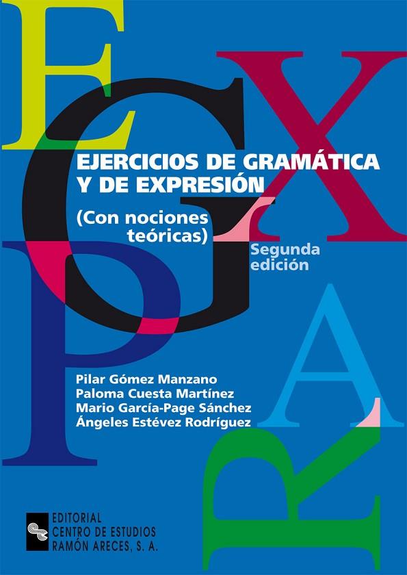 EJERCICIOS DE GRAMÁTICA Y DE EXPRESIÓN | 9788480045056 | GÓMEZ MANZANO, PILAR / ESTÉVEZ RODRÍGUEZ, ÁNGELES / GARCÍA-PAGE SÁNCHEZ, MARIO