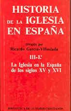 HISTORIA DE LA IGLESIA EN ESPAÑA. III/1: LA IGLESIA EN LA ESPAÑA DE LOS SIGLOS XV-XVI | 9788422009603 | VARIOS AUTORES