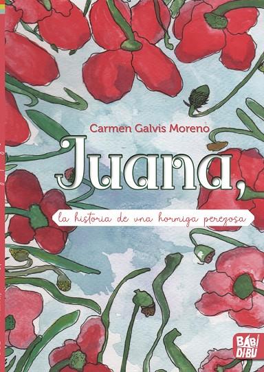 JUANA, LA HISTORIA DE UNA HORMIGA PEREZOSA | 9788419454645 | GALVIS MORENO, CARMEN