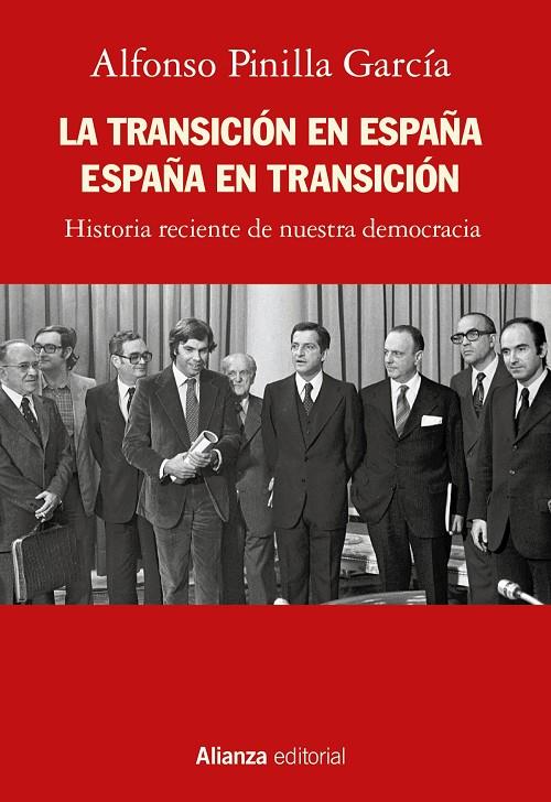TRANSICIÓN EN ESPAÑA, LA. ESPAÑA EN TRANSICIÓN | 9788413625409 | PINILLA GARCÍA, ALFONSO