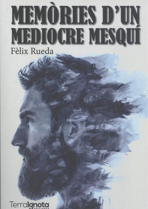 MEMÓRIES D'UN MEDIOCRE MESQUÍ | 9788494985546 | RUEDA, FÉLIX