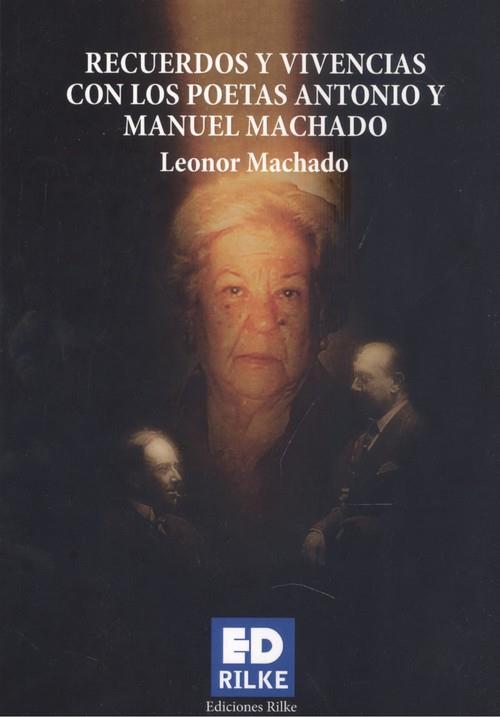 RECUERDOS Y VIVENCIAS CON LOS POETAS ANTONIO Y MANUEL MACHAD | 9788412164336 | MACHADO MARTINEZ, LEONOR