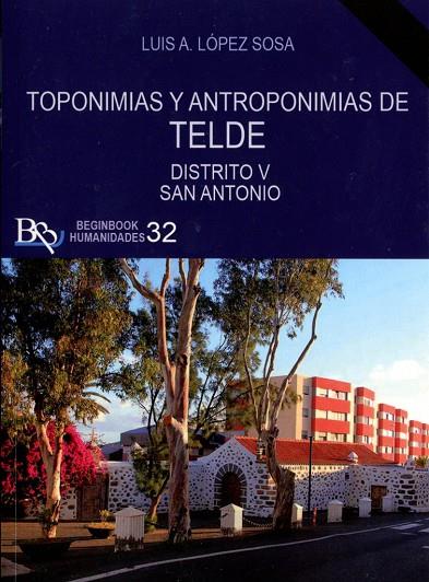 TOPONIMIAS Y ANTROPONIMIAS DE TELDE DISTRITO V | 9788418588808 | LOPEZ SOSA, LUIS A.