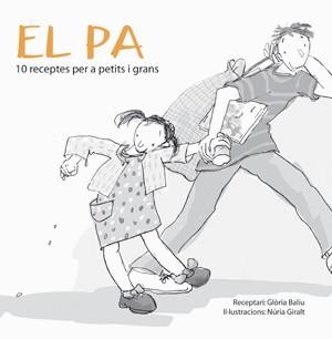 PA, EL : 10 RECEPTES PER A PETITS I GRANS | 9788492607129 | BALIU, GLÒRIA