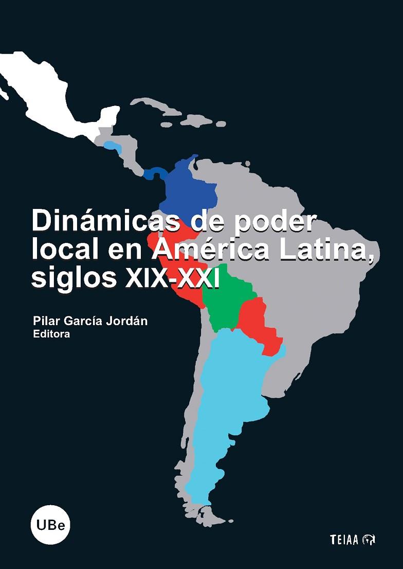 DINÁMICAS DE PODER LOCAL EN AMÉRICA LATINA, SIGLOS XIX-XXI | 9788447533725 | GARCÍA JORDÁN, PILAR