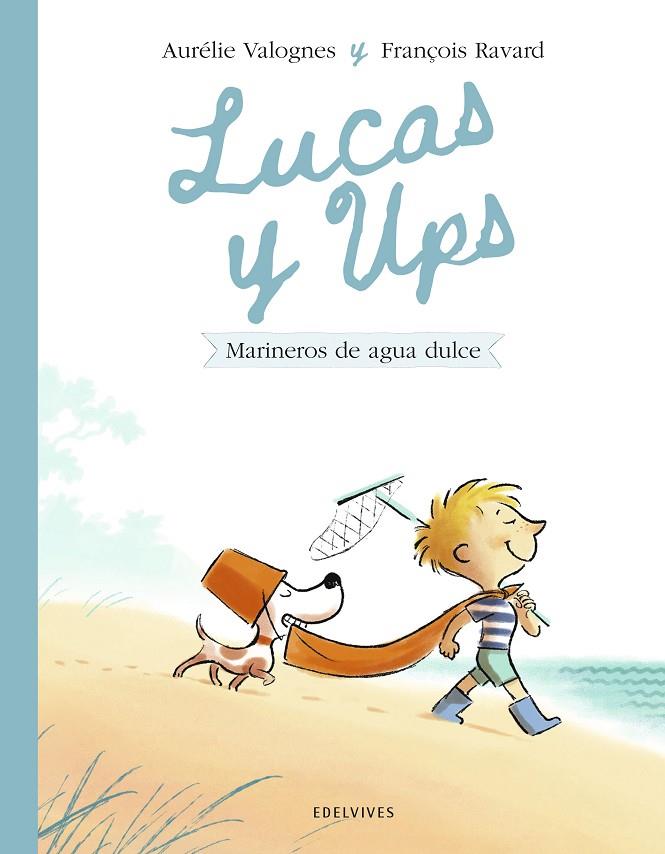 LUCAS Y UPS 02. MARINEROS DE AGUA DULCE | 9788414060605 | VALOGNES, AURELIE