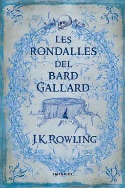 RONDALLES DEL BARD GALLARD, LES | 9788497873802 | ROWLING, J. K.
