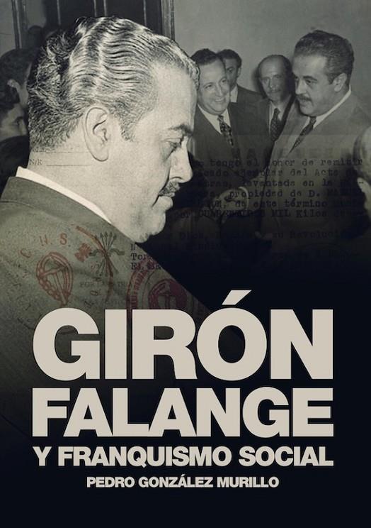 GIRON FALANGE Y FRANQUISMO SOCIAL | 9788419764287 | GONZALEZ MURILLO, PEDRO