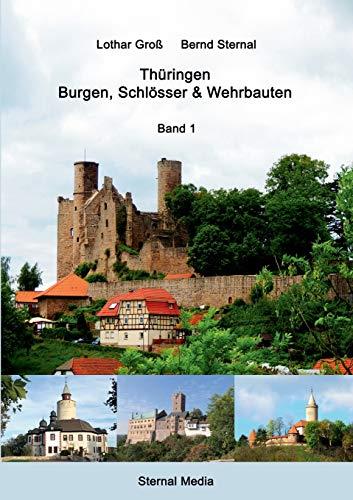 THURINGEN - BURGEN, SCHLOSSER & WEHRBAUTEN BAND 1 | 9783752841381 | GROSS, LOTHAR / STERNAL, BERND