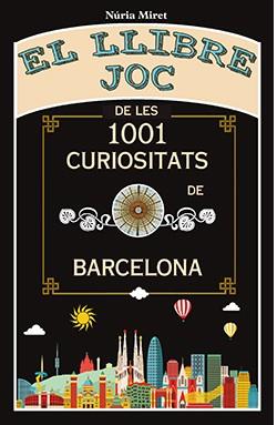 LLIBRE JOC DE LES 1001 CURIOSITATS DE BARCELONA, EL | 9788412154573 | MIRET, NÚRIA