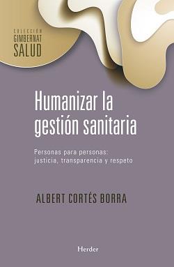 HUMANIZAR LA GESTIÓN SANITARIA | 9788425442773 | CORTÉS BORRA, ALBERT