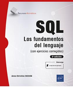 SQL - FUNDAMENTOS DEL LENGUAJE (CON EJERCICIOS CORREGIDOS) (3ª EDICIÓN) | 9782409030376 | BISSON, ANNE-CHRISTINE