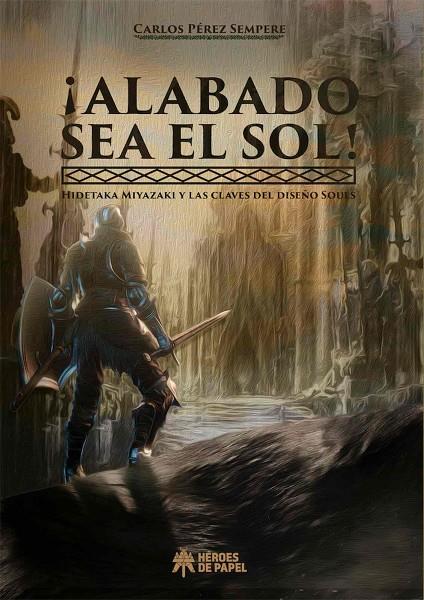 ¡ALABADO SEA EL SOL! | 9788417649685 | PÉREZ SEMPERE, CARLOS