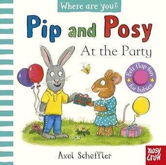 PIP AND POSY WHERE ARE YOU? AT THE PARTY | 9781805130109 | SCHEFFLER, AXEL