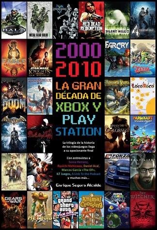 2000-2010 LA GRAN DECADA DE XBOX Y PLAYSTATION | 9788419380395 | SEGURA ALCALDE, ENRIQUE
