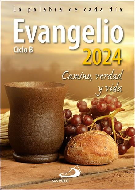 EVANGELIO 2024. CAMINO, VERDAD Y VIDA. CICLO B | 9788428567909 | EQUIPO SAN PABLO