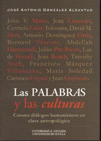 PALABRAS Y LAS CULTURAS, CATORCE DIÁLOGOS HUMANÍSTICOS EN CLAVE ANTROPOLÓGICA, LAS | 9788433845528 | GONZÁLEZ ALCANTUD, JOSÉ ANTONIO