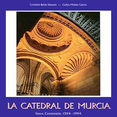 CATEDRAL DE MURCIA SEXTO CENTENARIO 1394 - 1994, LA | 9788460487425 | GARCIA FERNANDEZ, CARLOS MOISES