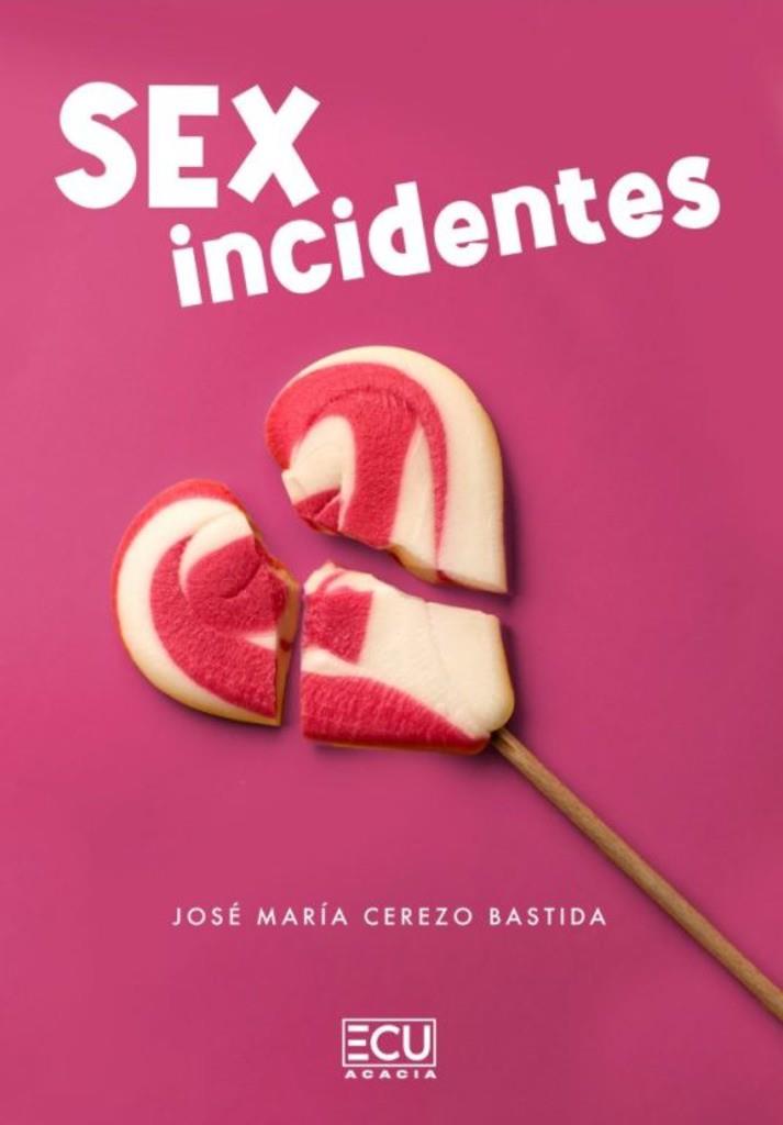 SEX INCIDENTES | 9788419894199 | CEREZO BASTIDA, JOSÉ MARÍA