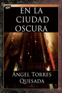 EN LA CIUDAD OSCURA | 9788415156147 | TORRES QUESADA, ANGEL