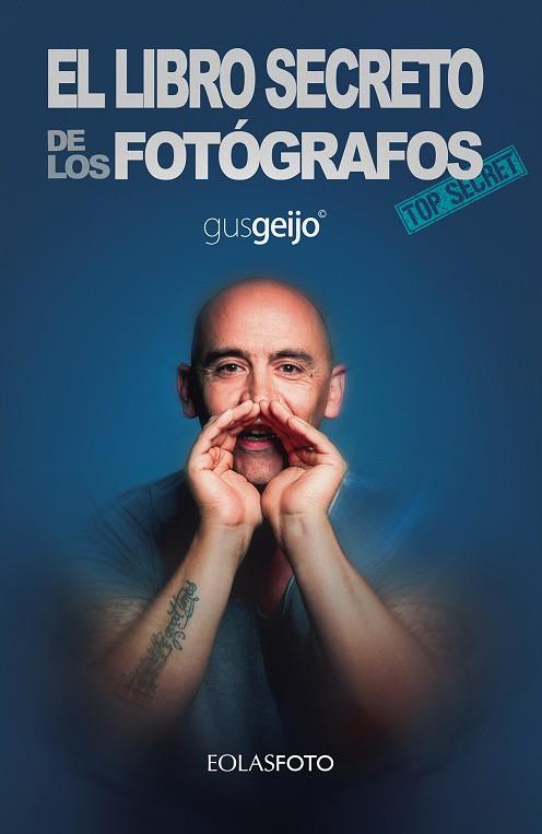 LIBRO SECRETO DE LOS FOTÓGRAFOS, EL | 9788418079597 | GEIJO ALONSO, GUSTAVO