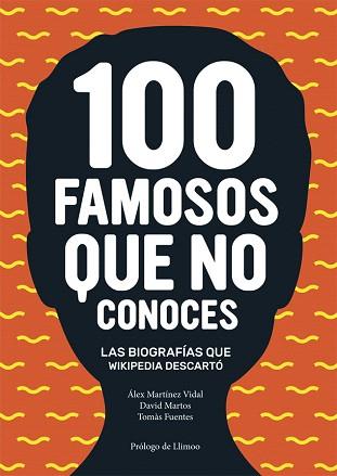 100 FAMOSOS QUE NO CONOCES | 9788416670024 | MARTÍNEZ VIDAL, ÁLEX / FUENTES, TOMÀS / MARTOS, DAVID