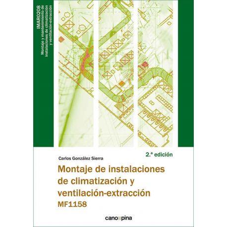 MF1158 MONTAJE DE INSTALACIONES DE CLIMATIZACIÓN Y VENTILACIÓN-EXTRACCIÓN 2.ª EDICIÓN | 9788418430398 | GONZALEZ SIERRA, CARLOS