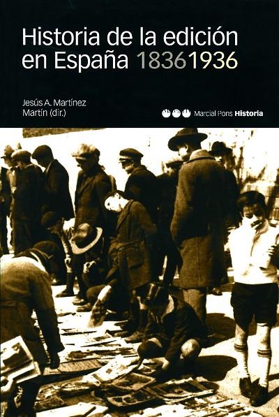 HISTORIA DE LA EDICIÓN EN ESPAÑA. 1836-1936 | 9788495379375 | MARTÍNEZ MARTÍN, JESÚS A.