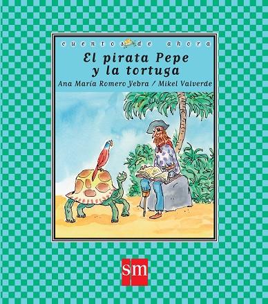 PIRATA PEPE Y LA TORTUGA, EL (MAYÚSCULA) | 9788467582550 | ROMERO YEBRA, ANA MARÍA