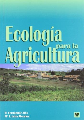 ECOLOGÍA PARA LA AGRICULTURA | 9788484760856 | FERNANDEZ ALES, ROCIO / LEIVA MORALES, MARÍA JOSE