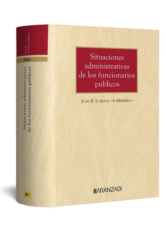 SITUACIONES ADMINISTRATIVAS DE LOS FUNCIONARIOS PUBLICOS, LA | 9788411629225 | LORENZO DE MEMBIELA, JUAN B.