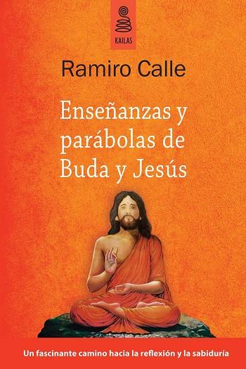 ENSEÑANZAS Y PARÁBOLAS DE BUDA Y JESUS | 9788494139185 | CALLE CAPILLA, RAMIRO