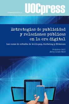ESTRATEGIAS DE PUBLICIDAD Y RELACIONES PÚBLICAS EN LA ERA DIGITAL | 9788491803294 | MICÓ, JOSEP LLUIS