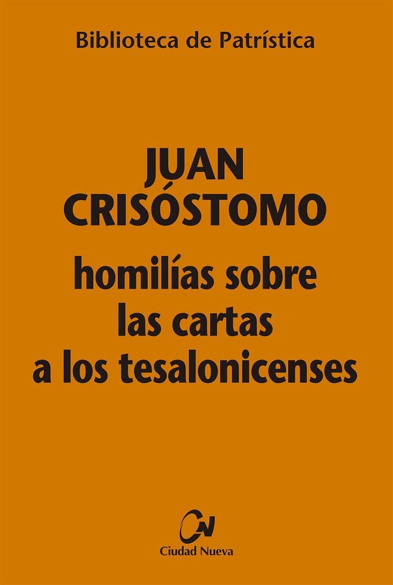 HOMILIAS SOBRE LAS CARTAS A LOS TESALONICENSES | 9788497155588 | CRISOSTOMO, JUAN