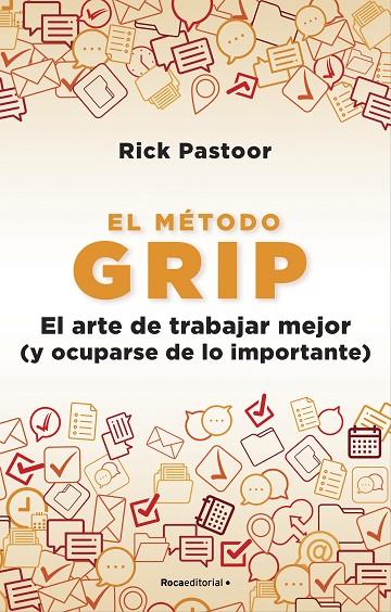 MÉTODO GRIP, EL. EL ARTE DE TRABAJAR MEJOR (Y OCUPARSE DE LO IMPORTANTE) | 9788418557712 | PASTOOR, RICK