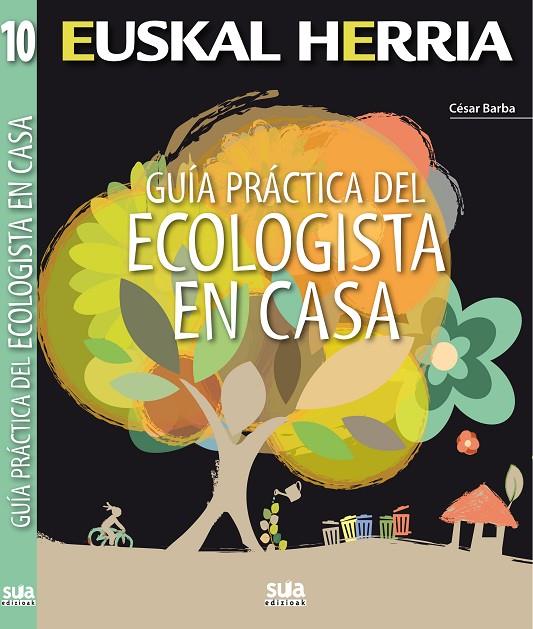 EUSKAL HERRIA : GUIA PRACTICA DEL ECOLOGISTA EN CASA | 9788482165677 | BARBA VILLARRAZA, CESAR
