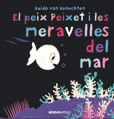 PEIX PEIXET I LES MERAVELLES DEL MAR, EL | 9788415315742 | VAN GENECHTEN, GUIDO