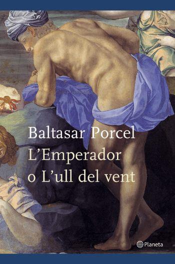 EMPERADOR O L'ULL DEL VENT, L' | 9788497081344 | PORCEL, BALTASAR