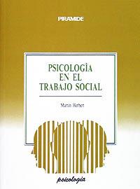 PSICOLOGIA EN EL TRABAJO SOCIAL | 9788436806885 | HERBERT, MARTIN