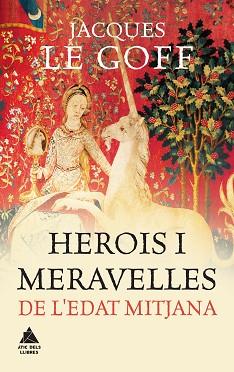 HEROIS I MERAVELLES A L'EDAT MITJANA | 9788416222452 | LE GOFF, JACQUES