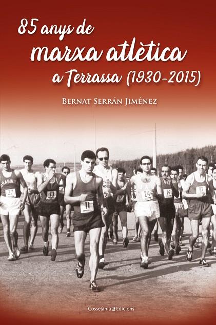 85 ANYS DE MARXA ATLÈTICA A TERRASSA (1930-2015) | 9788490348031 | SERRÁN JIMÉNEZ, BERNAT