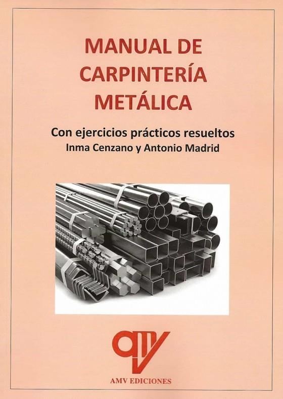 MANUAL DE CARPINTERIA METÁLICA | 9788412643343 | MADRID VICENTE, ANTONIO