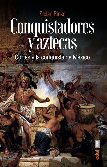 CONQUISTADORES Y AZTECAS | 9788441440760 | RINKE, STEFAN