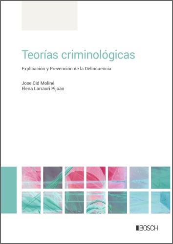 TEORIAS CRIMINOLOGICAS (2 EDICION) | 9788490906736 | CID MOLINÉ, JOSÉ / LARRAURI PIJOAN, ELENA