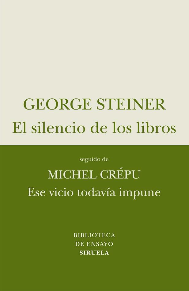 SILENCIO DE LOS LIBROS, EL / ESE VICIO TODAVIA IMPUNE | 9788498414257 | STEINER, GEORGE / CREPU, MICHEL